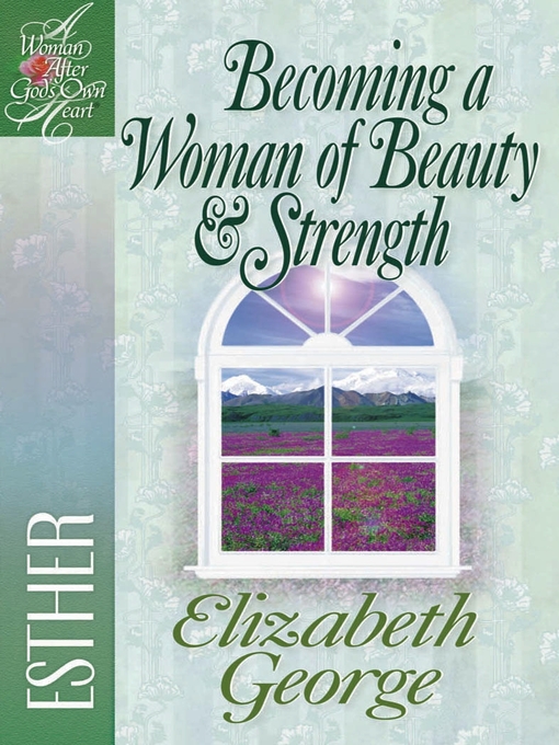 Becoming a Woman of Beauty and Strength (eBook): Esther